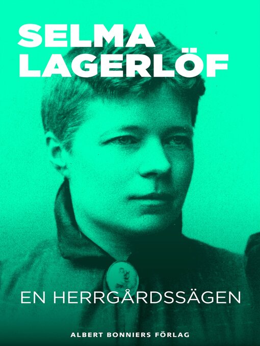 Titeldetaljer för En herrgårdssägen av Selma Lagerlöf - Tillgänglig